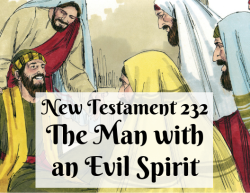 NT 232 - The Man with an Evil Spirit